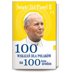 Św Jana Pawła II 100 wskazań na 100lecie urodzin album papieski dedykowany na 100 lecie